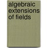 Algebraic Extensions Of Fields door Paul J. McCarthy