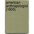 American Anthropologist (1900)
