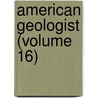 American Geologist (Volume 16) by Newton Horace Winchell