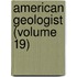American Geologist (Volume 19)