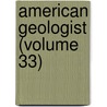 American Geologist (Volume 33) door Newton Horace Winchell