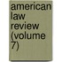 American Law Review (Volume 7)