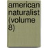 American Naturalist (Volume 8)