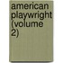 American Playwright (Volume 2)