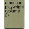 American Playwright (Volume 2) door William Thomps Price