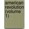 American Revolution (Volume 1) door Sir George Otto Trevelyan