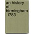 An History Of Birmingham  1783