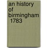 An History Of Birmingham  1783 door William Hutton