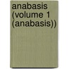 Anabasis (Volume 1 (Anabasis)) by Xenophon