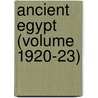 Ancient Egypt (Volume 1920-23) by British School of Archaeology in Egypt