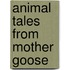 Animal Tales From Mother Goose
