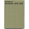 Annals of Cleveland--1818-1935 by United States. Work Administration