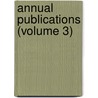 Annual Publications (Volume 3) by Historical Society of California
