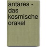 Antares - Das kosmische Orakel by Werner Neuner