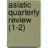 Asiatic Quarterly Review (1-2)