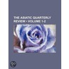 Asiatic Quarterly Review (1-2) door General Books