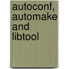 Autoconf, Automake And Libtool by Gary V. Vaughan