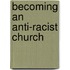 Becoming An Anti-Racist Church