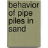 Behavior Of Pipe Piles In Sand