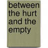 Between the Hurt and the Empty by Jenne Lehnerd