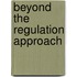 Beyond The Regulation Approach