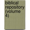 Biblical Repository (Volume 4) door Edward Robinson