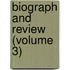Biograph and Review (Volume 3)