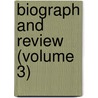 Biograph and Review (Volume 3) door General Books