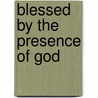 Blessed by the Presence of God door F. Russell Mitman