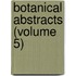 Botanical Abstracts (Volume 5)