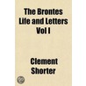 Brontes Life and Letters Vol I door Clement Shorter