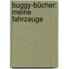 Buggy-Bücher: Meine Fahrzeuge door Lucia Fischer