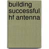 Building Successful Hf Antenna door Peter Dodd