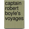 Captain Robert Boyle's Voyages door William Rufus Chetwood