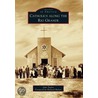 Catholics Along the Rio Grande by Richard Melzer