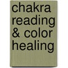 Chakra Reading & Color Healing by Von Braschler