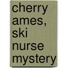 Cherry Ames, Ski Nurse Mystery by Helen Wells
