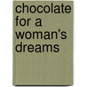 Chocolate For A Woman's Dreams by Kay Allenbaugh
