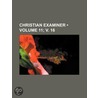 Christian Examiner (11; V. 16) door General Books
