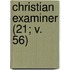 Christian Examiner (21; V. 56)