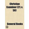 Christian Examiner (21; V. 56) door General Books