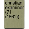 Christian Examiner (71 (1861)) by General Books