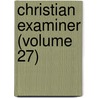 Christian Examiner (Volume 27) by General Books