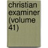 Christian Examiner (Volume 41)