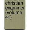 Christian Examiner (Volume 41) by General Books