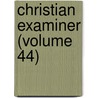 Christian Examiner (Volume 44) by General Books