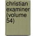 Christian Examiner (Volume 54)