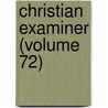 Christian Examiner (Volume 72) door General Books