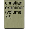 Christian Examiner (Volume 72) by General Books