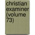 Christian Examiner (Volume 73)